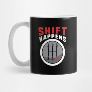 Shift Happens - Driving with a Manual Transmission Mug